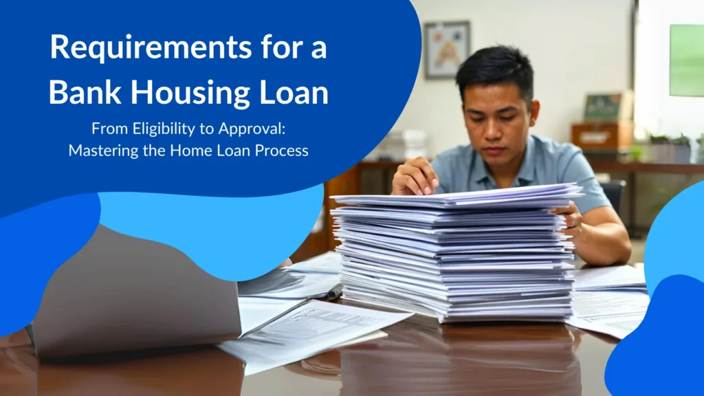 Overview of the requirements for a bank housing loan in the Philippines